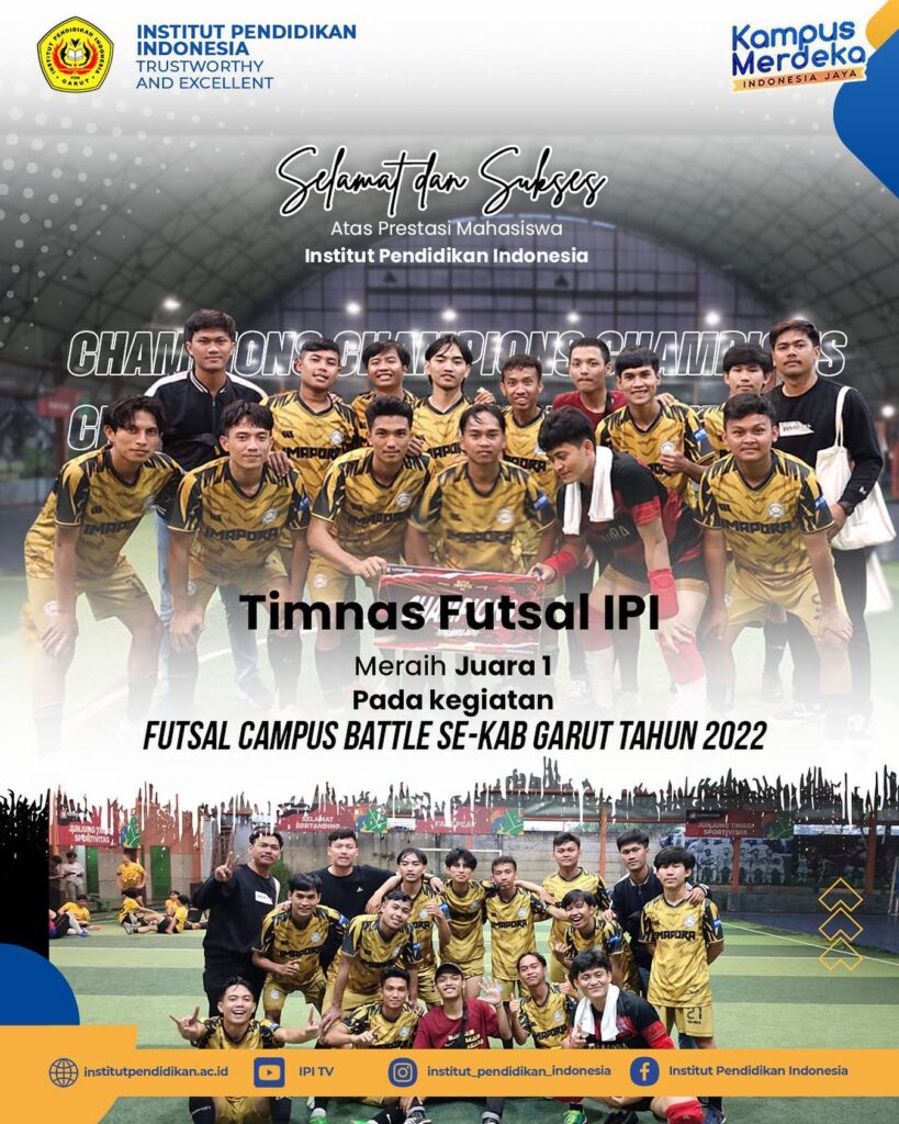 Selamat dan Sukses atas Prestasi Mahasiswa Institut Pendidikan Indonesia Timnas Futsal IPI Meraih Juara 1