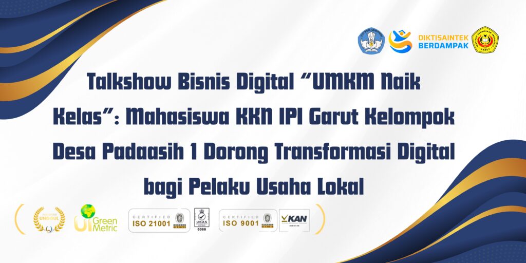 Talkshow Bisnis Digital “UMKM Naik Kelas”: Mahasiswa KKN IPI Garut Kelompok Desa Padaasih 1 Dorong Transformasi Digital bagi Pelaku Usaha Lokal
