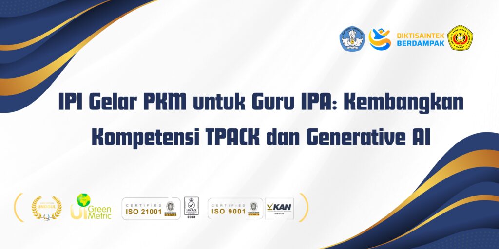 IPI Gelar PKM untuk Guru IPA: Kembangkan Kompetensi TPACK dan Generative AI