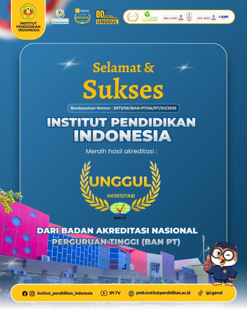 Selamat dan Sukses Institut Pendidikan Indonesia (IPI) Garut Meraih Akreditasi Unggul dari BAN-PT